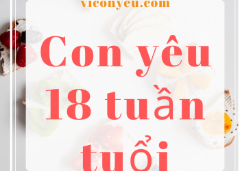 Con yêu 18 tuần tuổi